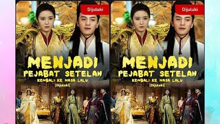 Menjadi Pejabat Setelah Kembali Ke Masa Lalu Drama China Sub Indo