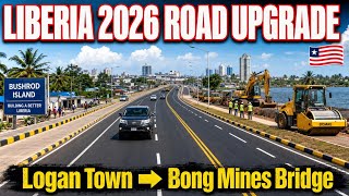 Liberia 2026 | Check out this massive Road upgrade at Logan Town to Bong Mines Bridge Bushrod Island