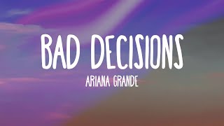 Ariana Grande - Bad Decisions