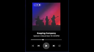 Keeping Company Live@Uptown 12/10/2024