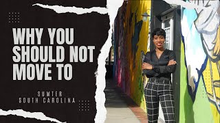 Why you SHOULD NOT move to Sumter, South Carolina