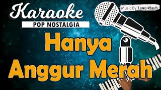 Karaoke HANYA ANGGUR MERAH Benny Govindha & Loela Drakel