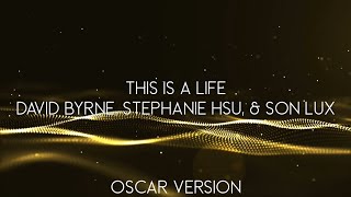 David Byrne, Stephanie Hsu, & Son Lux - This Is A Life (Oscar Version) (Lyric Video)