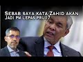 Sebab saya kata Zahid akan jadi PM lepas PRU17