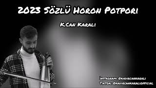 2023 Sözlü Horon Potpori (K.Can Karali)