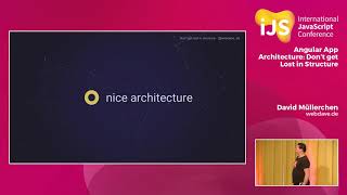 Angular App Architecture: Don’t get Lost in Structure | David Müllerchen | iJS 2018