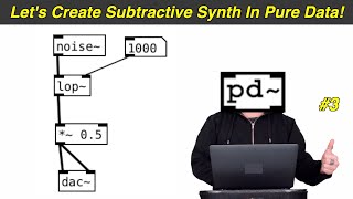 Subtractive Synth (Pure Data Tutorial #3)