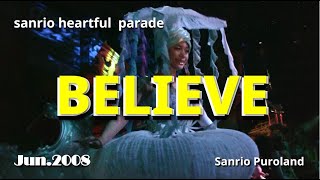 【HDV】サンリオハートフルパレード ビリーヴ【Believe】サンリオピューロランド☆2008年6月28日-１パレ,Hello Kitty,Sanrio Puroland