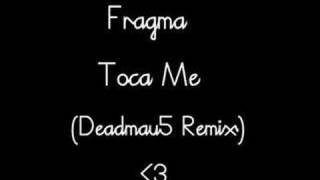 Fragma - Toca Me (Deadmau5 Remix)