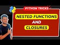 Nested Functions and Closures in Python || What are closures in Python?