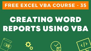 Free Excel VBA Course #35 - Creating Word Reports Using VBA