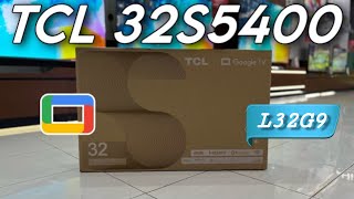 Unboxing New Arrival 2023 TCL L32S5400 ( L32G9 ) Google TV