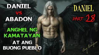 ANGHEL NG KAMATAYAN AT ANG BUONG PUEBLO || DANIEL VS ABADON || DANIEL PART 28