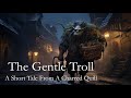 The Gentle Troll