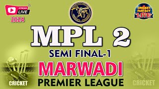 MPL 2 || SEMIFINAL -1 || Madwadi Premier League 2024 Raipur ||