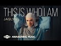 Jaqlyn - This Is Who I Am (Official Music Video)