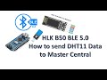 BLE 5.0 HLK B50 - How to send DHT11 DATA to BLE Central