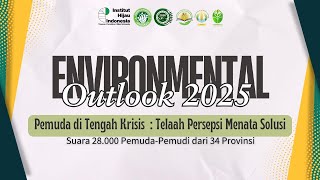 Environmental Outlook 2024:Pemuda di Tengah Krisis Lingkungan Menelaah Tantangan Untuk Menata Solusi