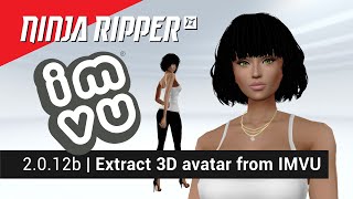 Ninja Ripper 2.0.12 beta | How to extract 3D Avatar from IMVU