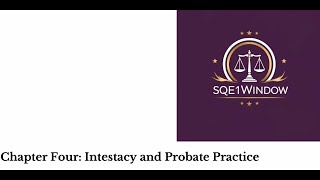 Chapter Four - Intestacy and Probate Practice - Wills and Estates - SQE1