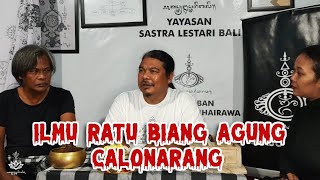 ILMU RATU BIANG AGUNG CALON ARANG, Yang diluar Nalar.... dibabar oleh Jro Rudra Agni.