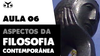 Aspectos da Filosofia Contemporânea | Introdução Geral à Filosofia | Prof. Vitor Lima | Aula 06