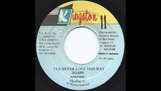 Thriller U - I'll Never Love This Way Again (Audio) | (Far East Riddim)