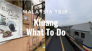 Kluang 居銮县 马来西亚 | What To Do in 6 Hours Part 1