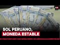 Expertos destacan la estabilidad del sol peruano, una de las monedas más sólidas de la región.