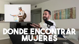 Donde encontrar mujeres. EP41