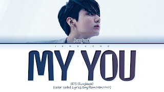 JUNGKOOK (정국) - "My You" (Color Coded Lyrics Eng/Rom/Han/가사)