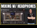 Mixing Using Headphones MADE EASY! | Realphones