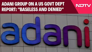 Adani Group On A US Government Department Report: \