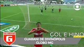 Gol e Hino: Guarani de Divinópolis - MG versão (Globo MG)