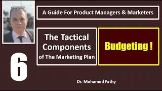 Budget | Part - 6 | The Tactical Component of The Marketing Plan | ميزانية التسويق