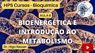 AULA 6 - Bioenergética e Introdução ao Metabolismo #medicina #bioquímica #enem #educação  #oncologia