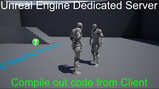 Unreal Engine Dedicated Server #3: Compile code out of client build