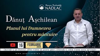 Dănuţ Aşchilean - Planul lui Dumnezeu pentru mântuire