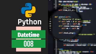 008 | Python Programming | DateTime Module