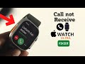 Fix- Calls Not Receiving on Apple Watch Ultra!