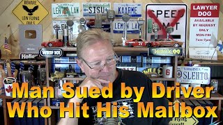 Man Sued By Driver Who Hit His Mailbox