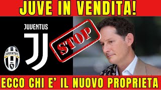 🔴CLAMOROSO: ELKANN VENDE LA JUVE! ECCO CHI E' IL NUOVO PROPRETARIO