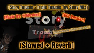 Triple Trouble (Toy Story Mix) // Slowed + Reverb [Made By: @MeshupMesh] [FNF] [Story Trouble]