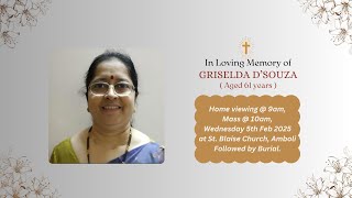 In Loving memory of GRISELDA D'SOUZA || Mass@10am at St. Blaise Church, Amboli ||Wednesday,5.02.2025