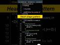 Heart shape pattern in c language for beginners #shorts #shortsfeed