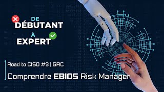 Road to CISO #3 | La méthode EBIOS Risk Manager | Gouvernance Risk & Compliance