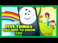 Five Things You Need To Know | Learning Videos For Kids | Science Education | Animation