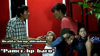 Realita hirup dilembur eps69 || Pamer hp baru