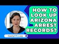 How To Look Up Arizona Arrest Records? - CountyOffice.org