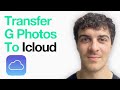 How To Transfer Google Photos To Icloud (Full 2025 Guide)